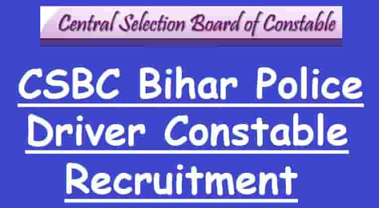 CSBC Bihar Police Driver Constable Recruitment