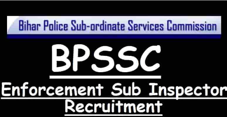 BPSSC Bihar Police Enforcement Sub Inspector Recruitment