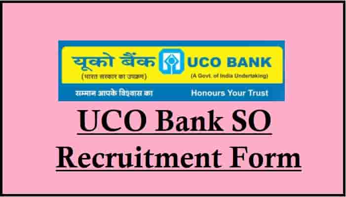 UCO Bank SO Recruitment