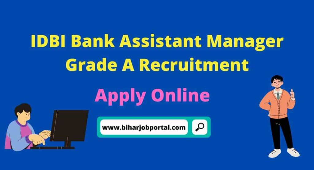 IDBI Bank Assistant Manager Grade A Recruitment