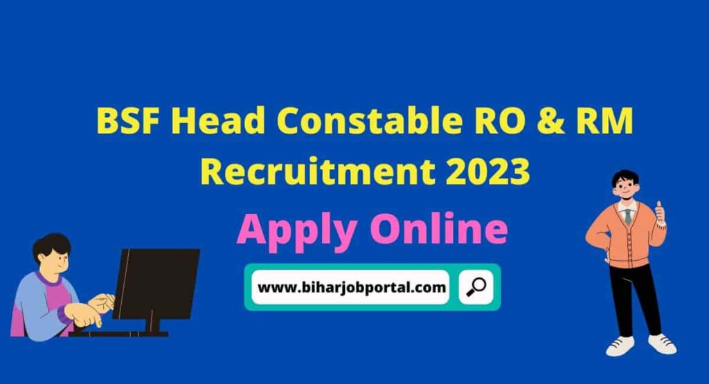 BSF Head Constable RO & RM Recruitment 2023