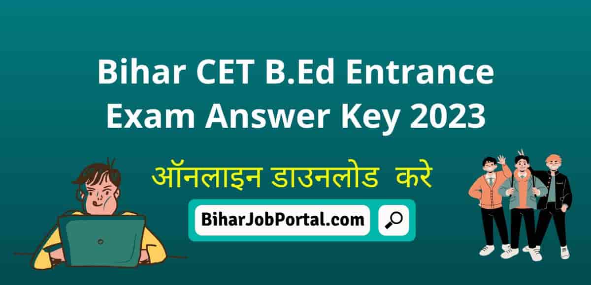 Bihar CET B.Ed Entrance Exam Answer Key 2023 Check Now