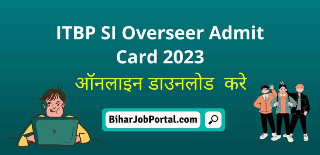 ITBP SI Overseer Admit Card 2023
