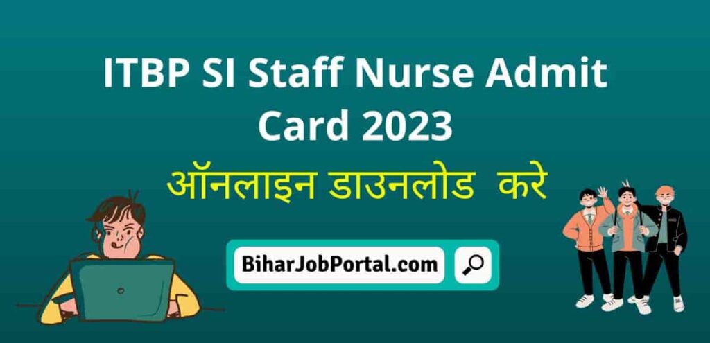 ITBP SI Staff Nurse Admit Card 2023