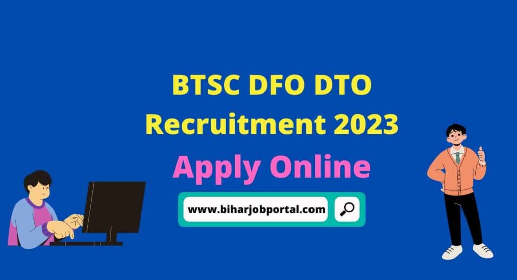 BTSC DFO DTO Recruitment 2023