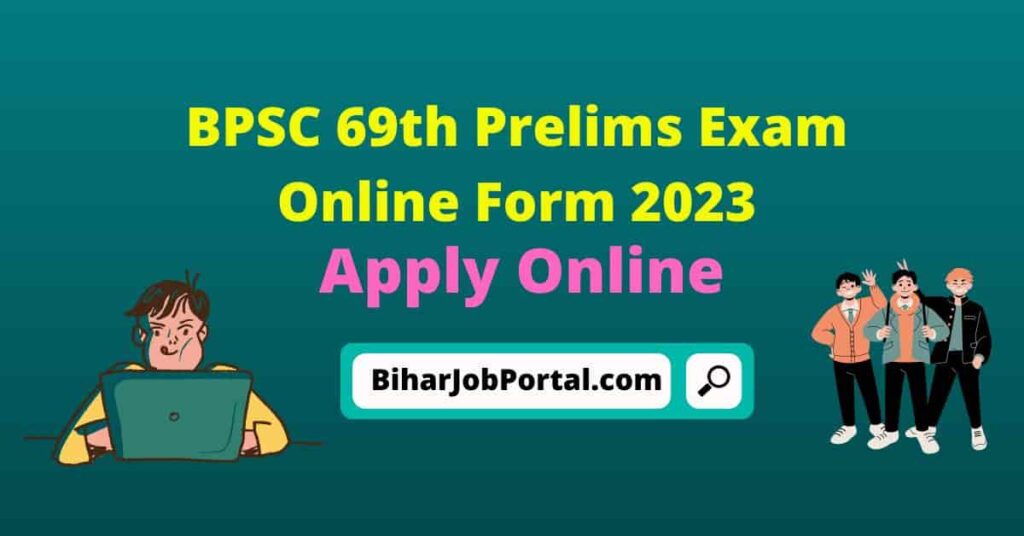 BPSC 69th Prelims Exam Online Form 2023