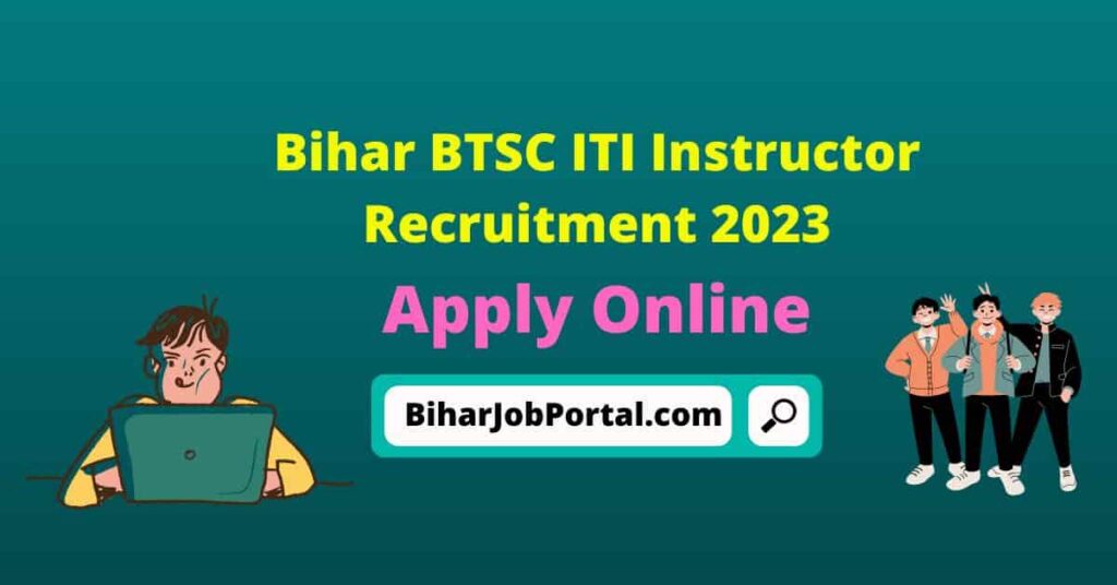 Bihar BTSC ITI Instructor Recruitment 2023