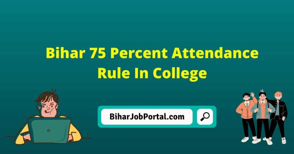 Bihar 75 Percent Attendance Rule In College