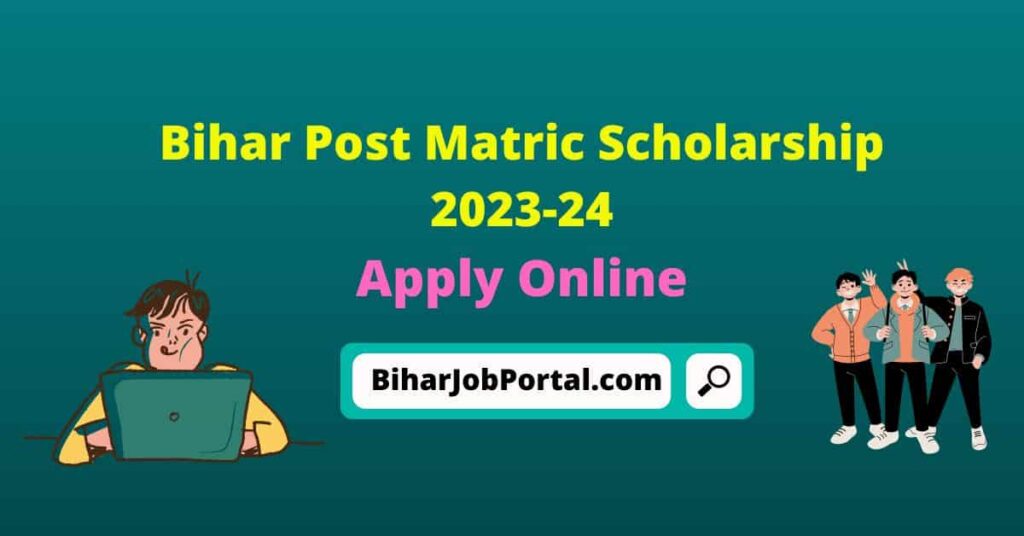 Bihar Post Matric Scholarship 2023-24