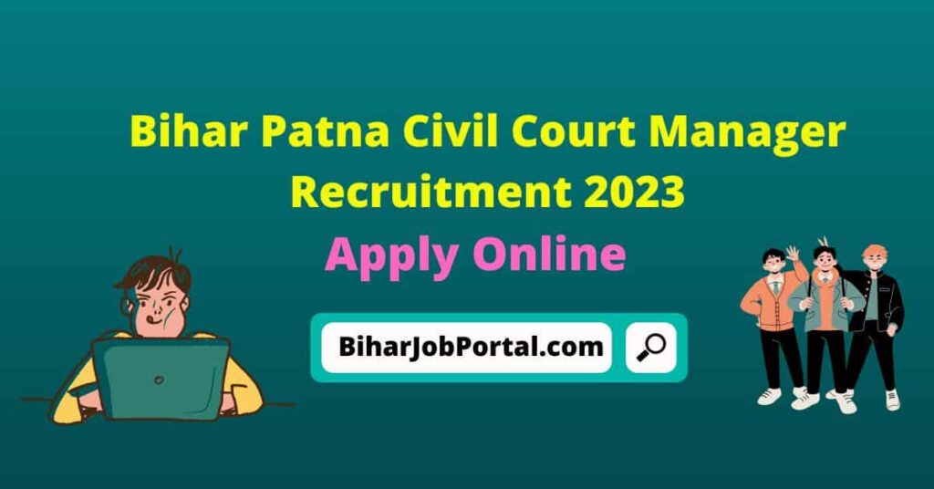 Patna Civil Court Manager Vacancy Apply Online Link