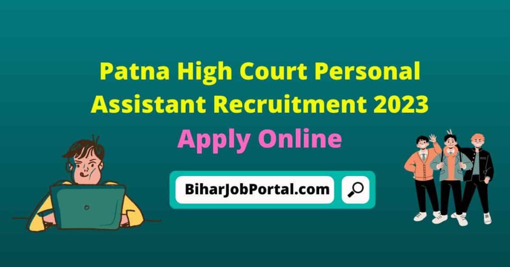 Patna High Court Personal Assistant Recruitment 2023