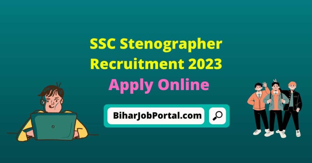 SSC Stenographer Recruitment 2023 Apply Online
