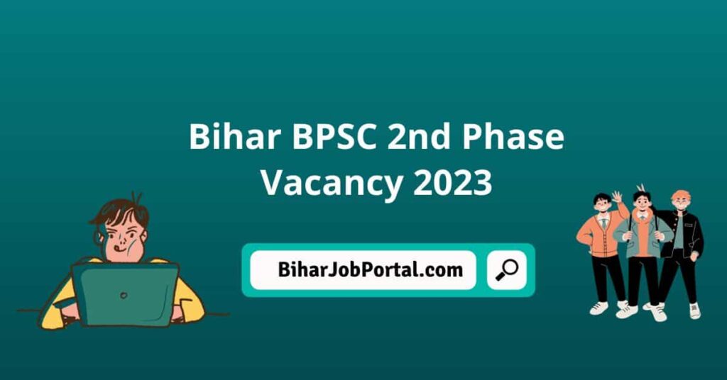 Bihar BPSC 2nd Phase Vacancy 2023