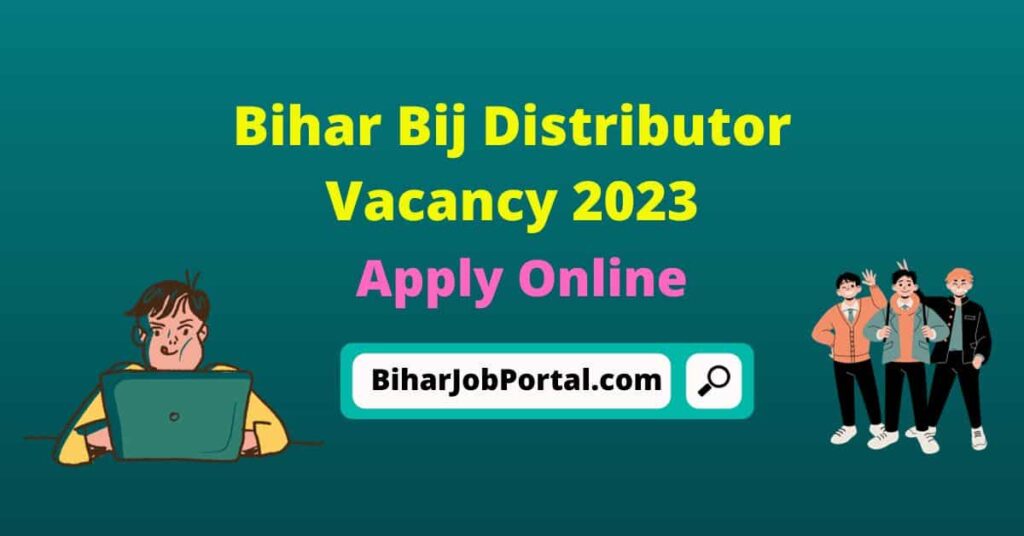 Bihar Bij Distributor Vacancy 2023