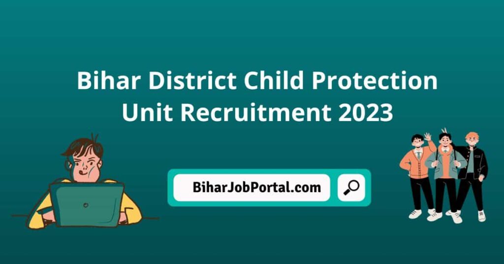 Bihar District Child Protection Unit Recruitment 2023