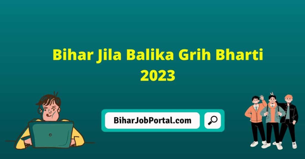 Bihar Jila Balika Grih Bharti 2023