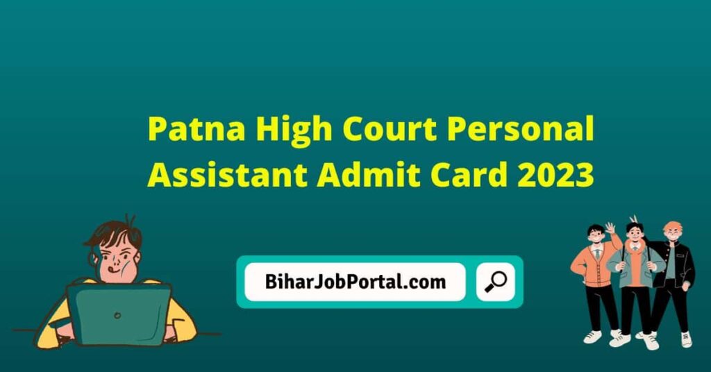 Patna High Court Personal Assistant Admit Card 2023