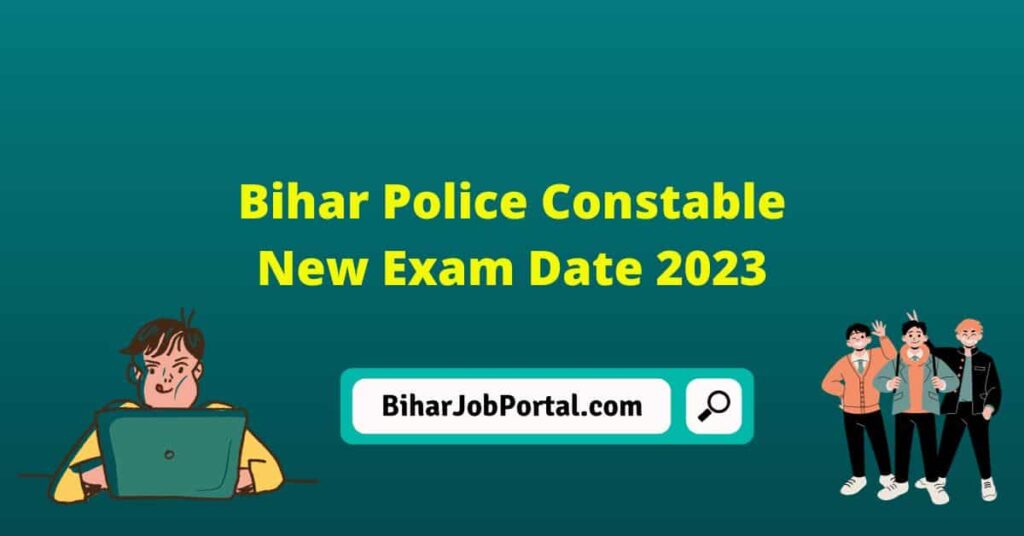 Bihar Police Constable New Exam Date 2023