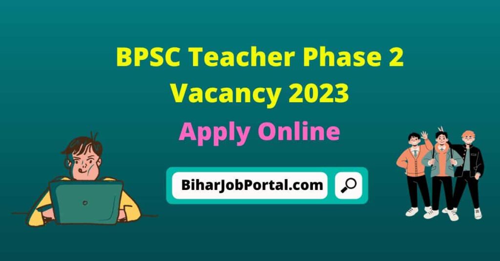 BPSC Teacher Phase 2 Vacancy 2023