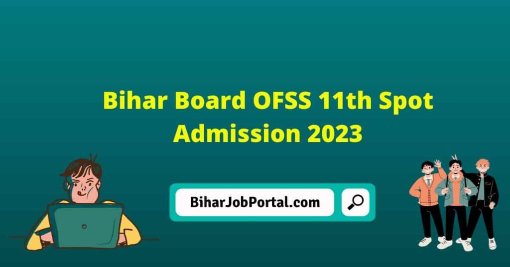 Bihar Board OFSS 11th Spot Admission 2023