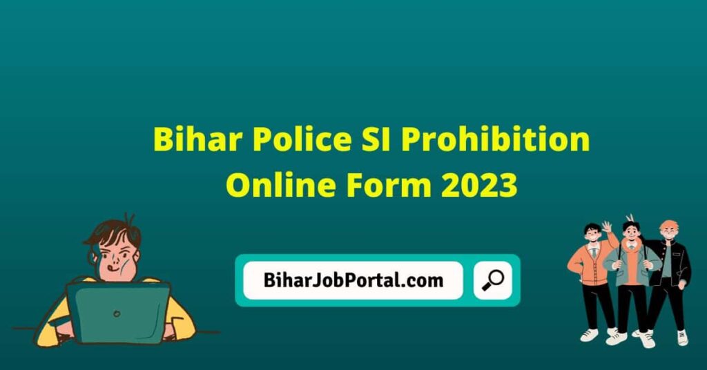 Bihar Police SI Prohibition Online Form 2023