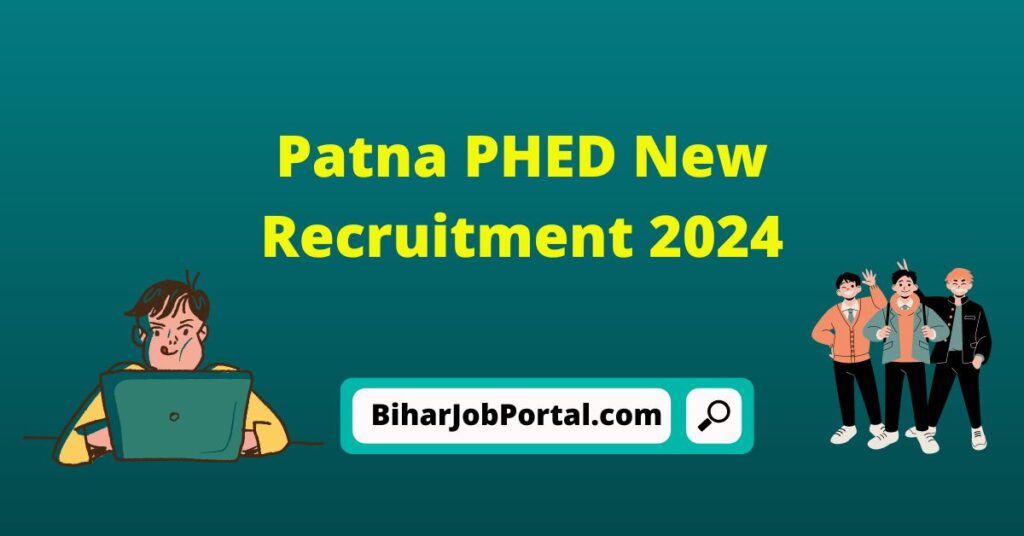 Patna Bihar PHED New Recruitment 2024