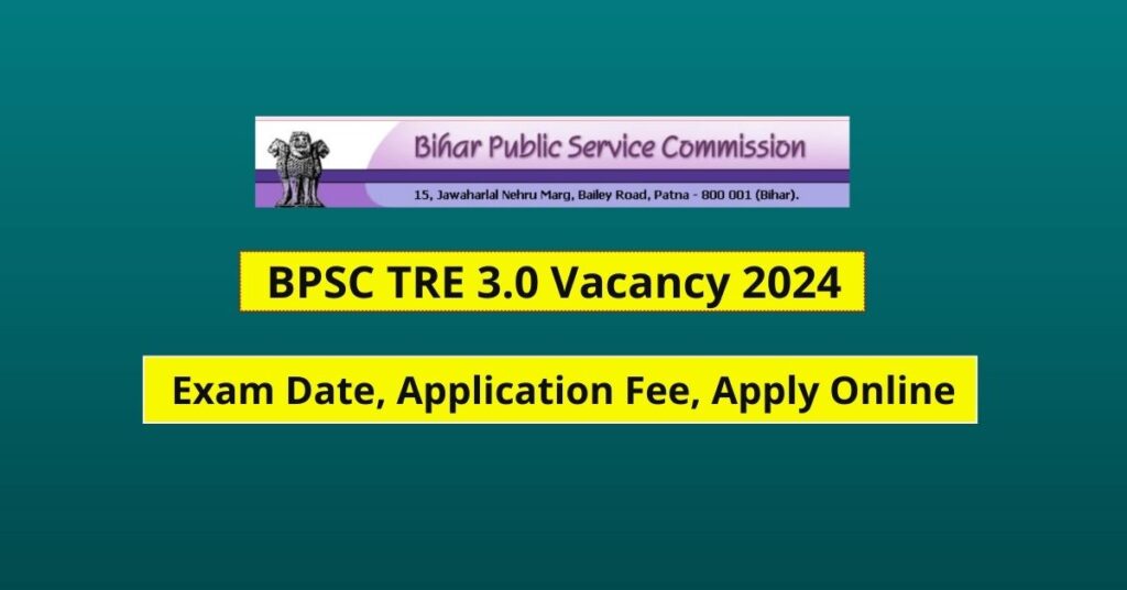 BPSC TRE 3.0 Vacancy 2024