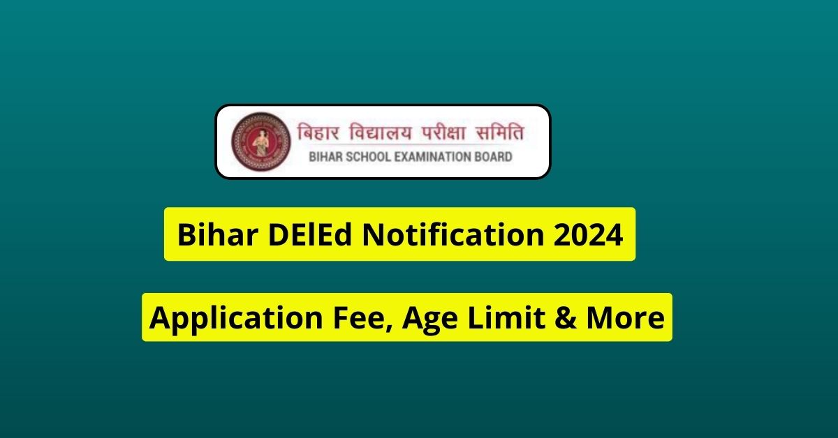 Bihar DElEd Notification 2024 Exam Centers, Application Fee & Link