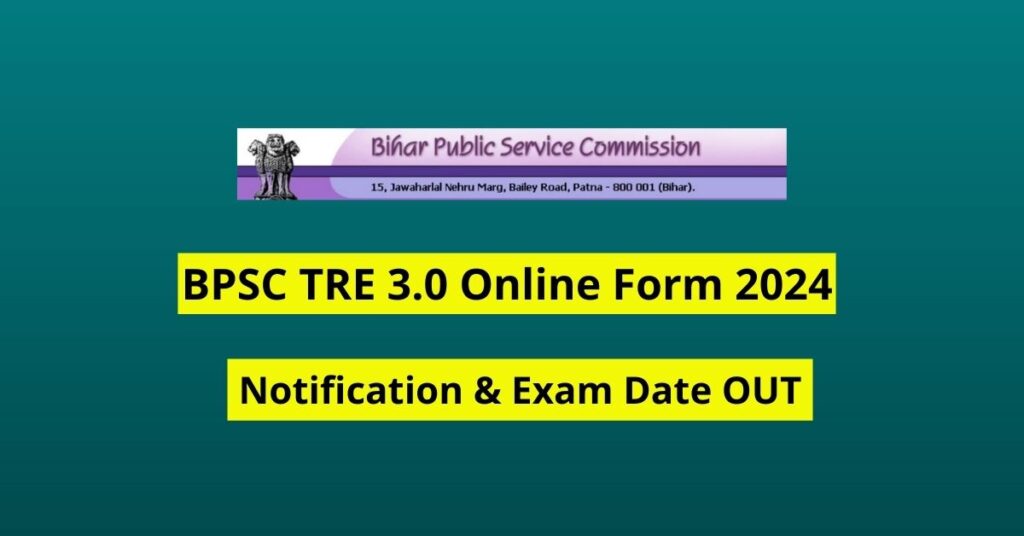 BPSC TRE 3.0 Online Form 2024 Notification & Exam Date OUT
