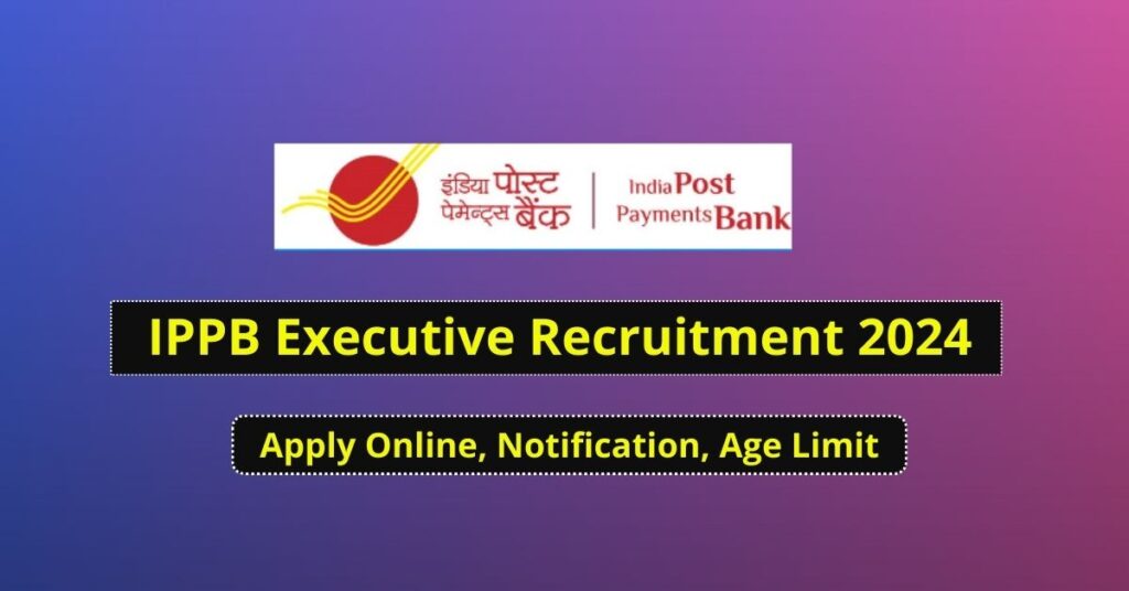 IPPB Executive Recruitment 2024