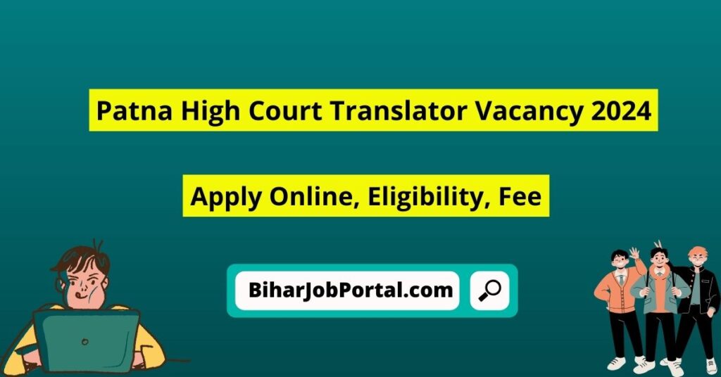 Patna High Court Translator Vacancy 2024