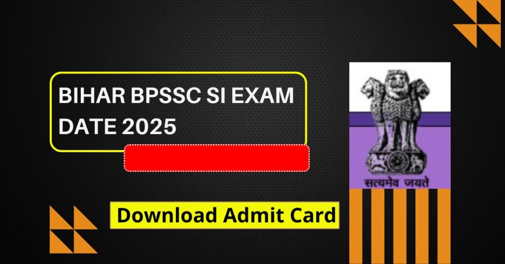Bihar BPSSC SI Exam Date 2025