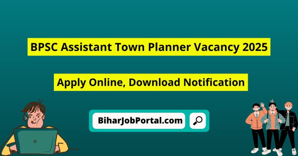 BPSC Assistant Town Planner Vacancy 2025
