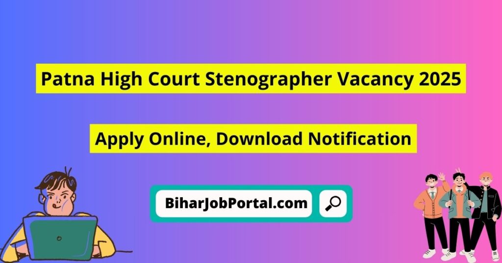 Patna High Court Stenographer Vacancy 2025