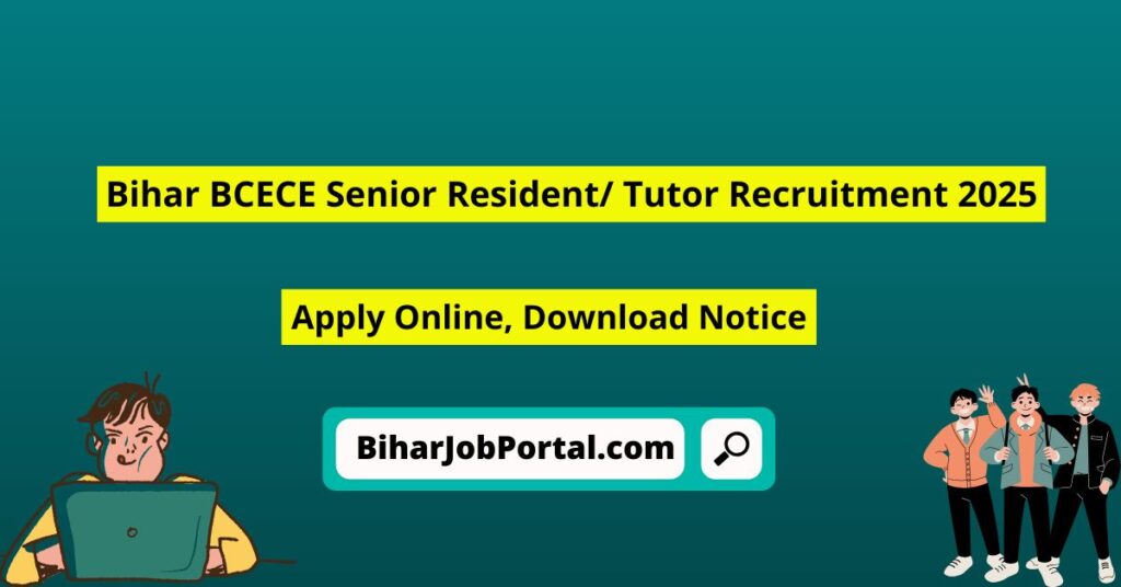 Bihar BCECE Senior Resident Tutor Recruitment 2025