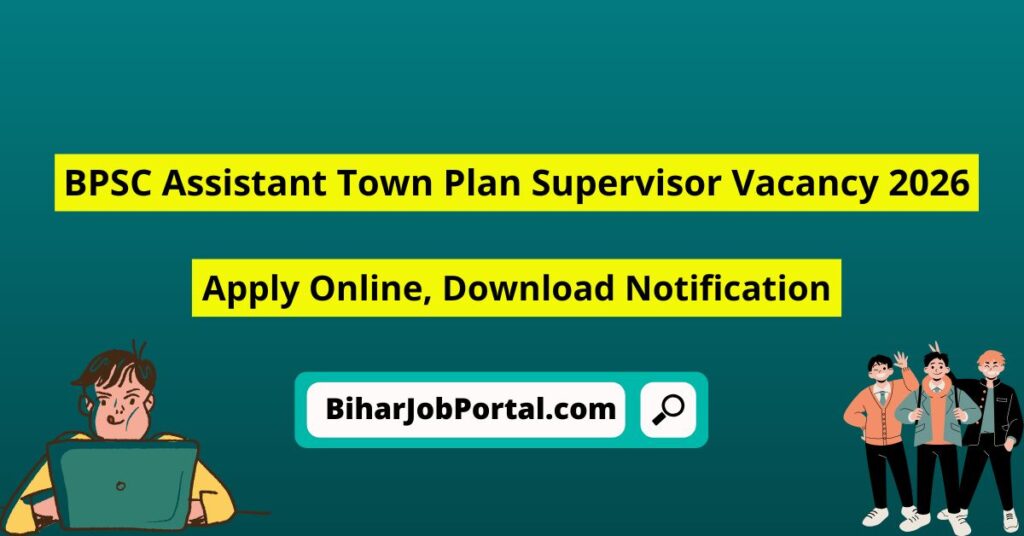 BPSC Assistant Town Plan Supervisor Vacancy 2026