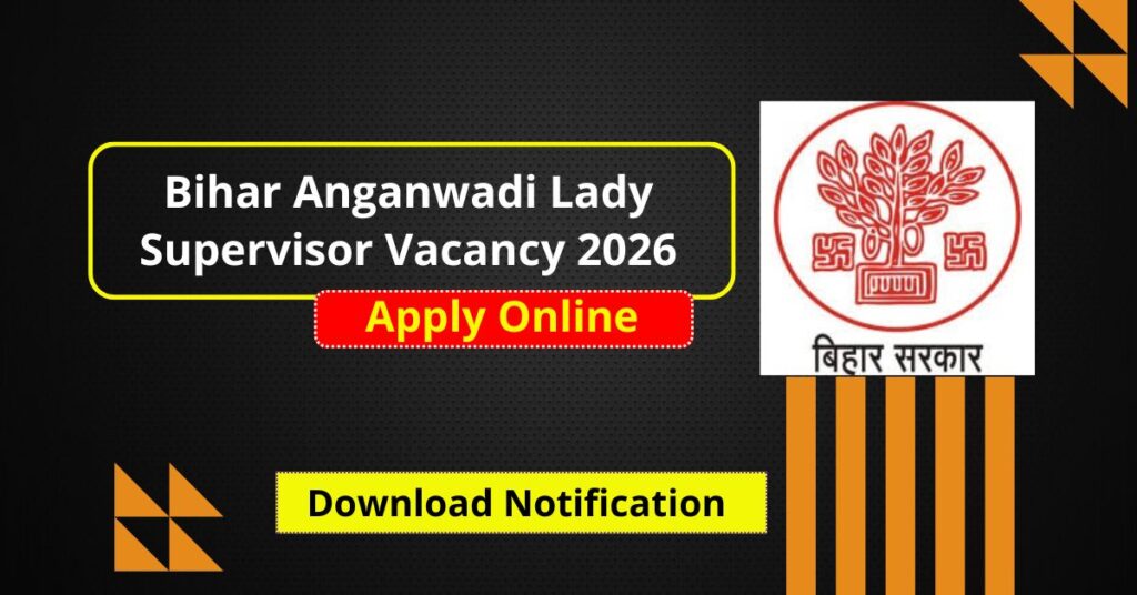 Bihar Anganwadi Lady Supervisor Vacancy 2026